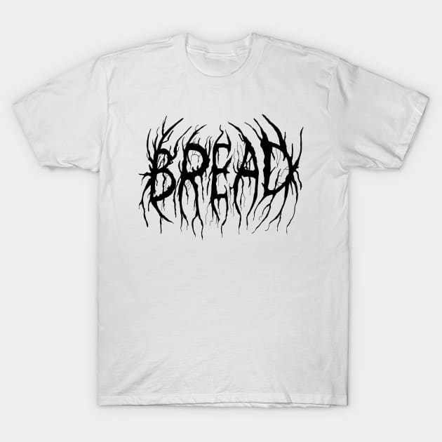 Deathcore BREAD T-Shirt by Skivol